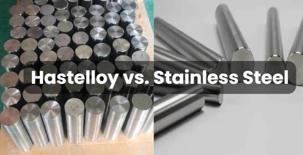 Hastelloy vs Stainless Steel: Basic Differences 1 Hastelloy vs Stainless Steel: Basic Differences