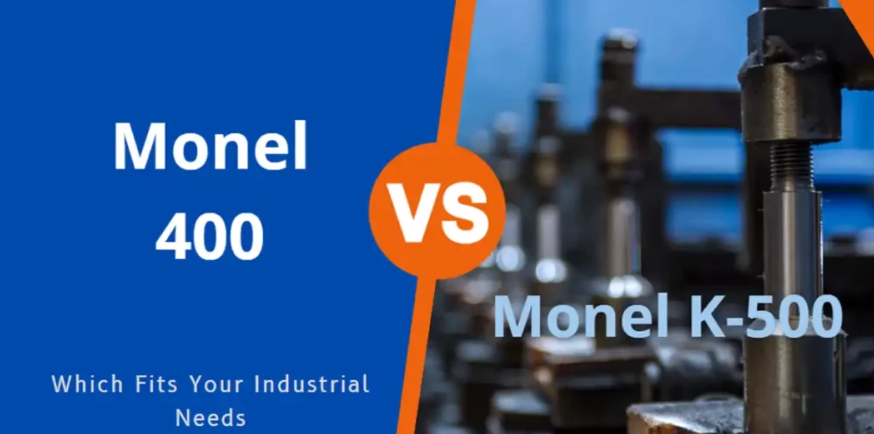 Difference Between Monel 400 and Monel K500: Full Comparison of Composition, Strength, Corrosion Resistance, and Applications